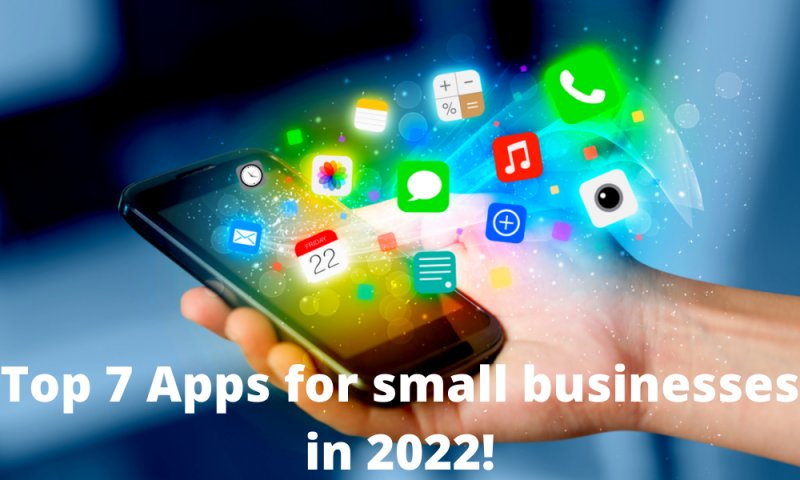 Top 7 Apps for small businesses in 2022!