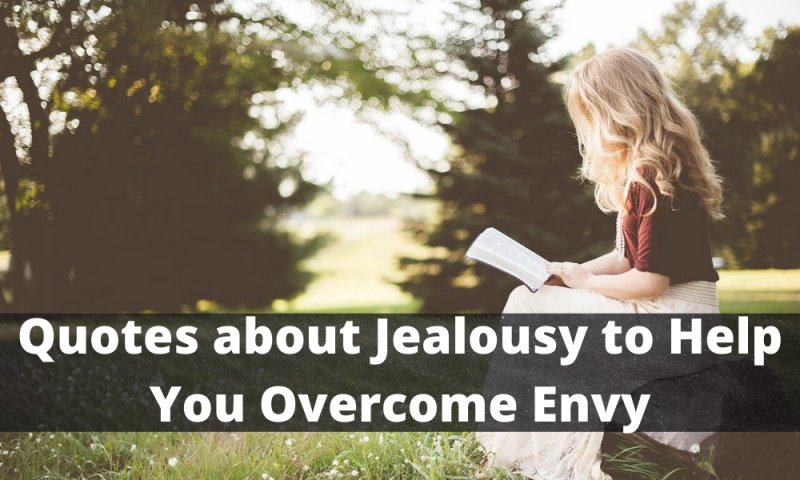 Quotes about Jealousy to Help You Overcome Envy